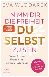 Abbildung von: Nimm dir die Freiheit, du selbst zu sein - dtv