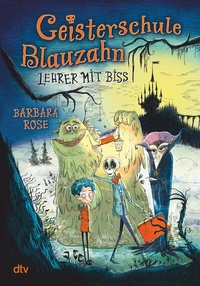 Abbildung von: Geisterschule Blauzahn - Lehrer mit Biss - dtv