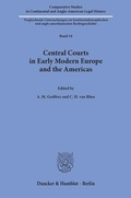 Cover: Central Courts in Early Modern Europe and the Americas. - Duncker & Humblot