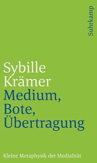 Abbildung von: Medium, Bote, Übertragung - Suhrkamp