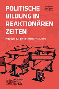 Abbildung von: Politische Bildung in reaktionären Zeiten - Wochenschau Verlag