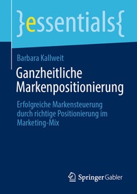 Abbildung von: Ganzheitliche Markenpositionierung - Springer Gabler