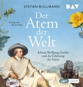 Cover: Der Atem der Welt. Johann Wolfgang Goethe und die Erfahrung der Natur - Der Audio Verlag