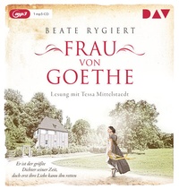 Abbildung von: Frau von Goethe. Er ist der größte Dichter seiner Zeit, doch erst ihre Liebe kann ihn retten - Der Audio Verlag