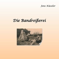 Abbildung von: Die Bandreißerei - BoD - Books on Demand