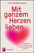 Cover: Mit ganzem Herzen lieben - Patmos