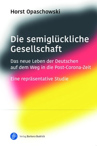 Abbildung von: Die semiglückliche Gesellschaft - Verlag Barbara Budrich