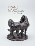 Cover: Franz Marc. Skulptur und Plastik - Wienand