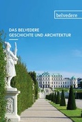 Cover: Das Belvedere. Geschichte und Architektur - Belvedere