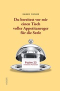 Cover: Du bereitest vor mir einen Tisch voller Appetitanreger f&uuml;r die Seele - Heider, J