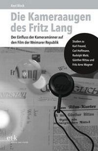 Abbildung von: Die Kameraaugen des Fritz Lang - edition text + kritik