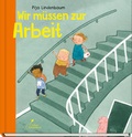 Cover: Wir m&uuml;ssen zur Arbeit - Klett Kinderbuch