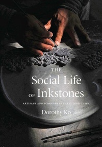 Enlarge image Cover: The Social Life of Inkstones - University of Washington Press