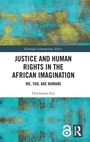 Cover: Justice and Human Rights in the African Imagination - Routledge