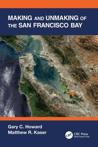 Enlarge image Cover: Making and Unmaking of the San Francisco Bay - CRC Press