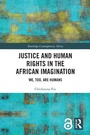 Cover: Justice and Human Rights in the African Imagination - Routledge