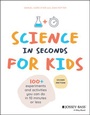 Cover: Science in Seconds for Kids - Wiley