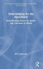 Cover: Homemaking for the Apocalypse - Routledge
