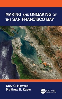 Enlarge image Cover: Making and Unmaking of the San Francisco Bay - CRC Press