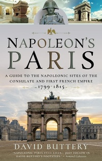 Abbildung von: Napoleon's Paris - Pen and Sword Military