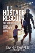 Cover: The Hostage Rescuer - Pen & Sword True Crime
