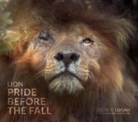 Enlarge image Cover: Lion: Pride Before the Fall - George Logan Photography