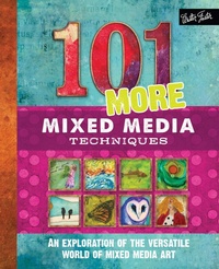 Abbildung von: 101 More Mixed Media Techniques - Walter Foster Publishing