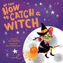 Cover: My First How to Catch a Witch - Sourcebooks Wonderland