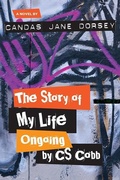 Cover: The Story of My Life Ongoing, by C.S. Cobb - Inanna Publications and Education Inc.