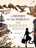 Cover: History of the World in 500 Railway Journeys - Aurum