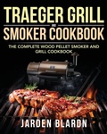Cover: Traeger Grill & Smoker Cookbook - Feed Kact