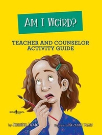 Enlarge image Cover: Am I Weird? Teacher and Counselor Activity Guide - Boys Town Press