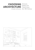Cover: Choosing Architecture - Criticism, History and Theory since the 19th Century - Presses Polytechniques et Universitaires Romandes