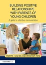 Cover: Building Positive Relationships with Parents of Young Children - Routledge