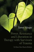 Cover: Power, Resistance and Liberation in Therapy with Survivors of Trauma - Routledge