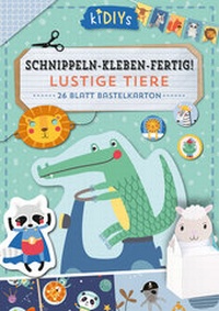 Abbildung von: Schnippeln - Kleben - Fertig! Lustige Tiere - Lingen Verlag