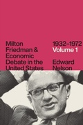 Cover: Milton Friedman & Economic Debate in the United States, 1932-1972: Volume 1 - University of Chicago Press