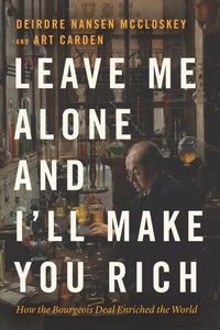 Abbildung von: Leave Me Alone and I'll Make You Rich - University of Chicago Press