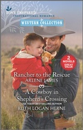 Cover: Rancher to the Rescue and A Cowboy in Shepherd's Crossing - Harlequin
