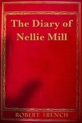 Cover: The Diary of Nellie Mill - Robert French