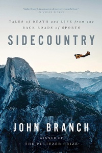 Abbildung von: Sidecountry: Tales of Death and Life from the Back Roads of Sports - W. W. Norton & Company