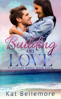 Cover: Building on Love (Starlight Ridge, #4) - Kb Press
