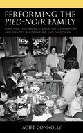 Cover: Performing the Pied-Noir Family - Lexington Books