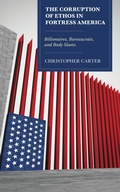 Cover: The Corruption of Ethos in Fortress America - Lexington Books