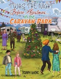 Cover: 'Twas the Night Before Christmas...in the Caravan Park - AUSTIN MACAULEY PUBLISHERS LTD