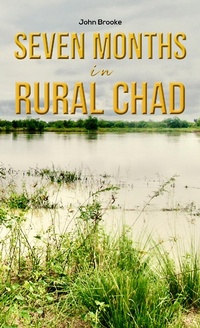 Enlarge image Cover: Seven Months in Rural Chad - AUSTIN MACAULEY PUBLISHERS LTD