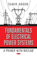 Cover: Fundamentals of Electrical Power Systems: A Primer with MATLAB - Nova Science Publishers Inc
