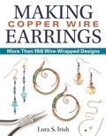 Cover: Making Copper Wire Earrings - Fox Chapel Publishing