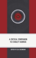 Cover: A Critical Companion to Stanley Kubrick - Lexington Books