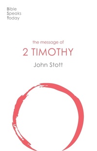 Enlarge image Cover: The Message of 2 Timothy - Inter-Varsity Press